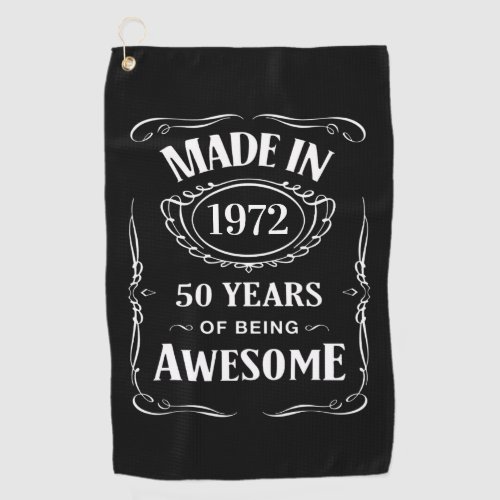 Made in 1972 50 years of being awesome 2022 bday golf towel