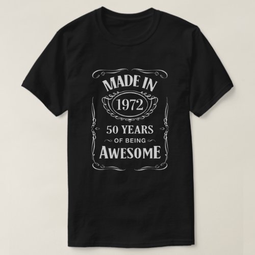 Made in 1972 50 years of being awesome T_Shirt