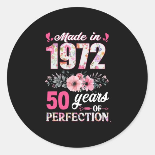 Made In 1972 50 Years Of Perfection 50th Bday Gift Classic Round Sticker