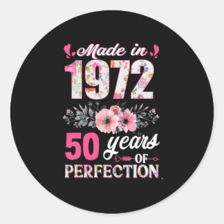 Made In 1972 50 Years Of Perfection 50th Bday Gift Classic Round Sticker
