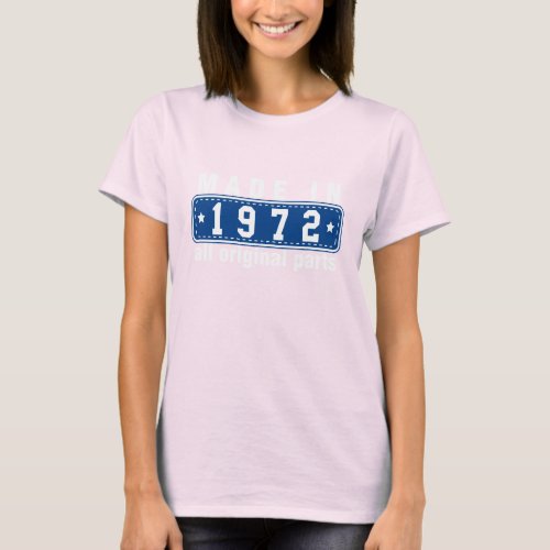 MADE in 1972 All ORIGINAL Parts Tee