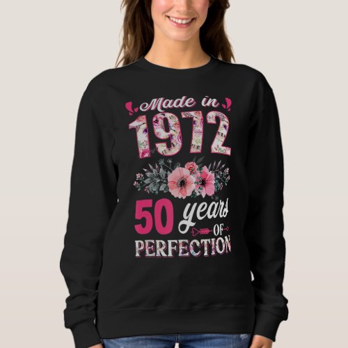 Made In 1972 Floral 50 Year Old 50th Birthday  Wom Sweatshirt