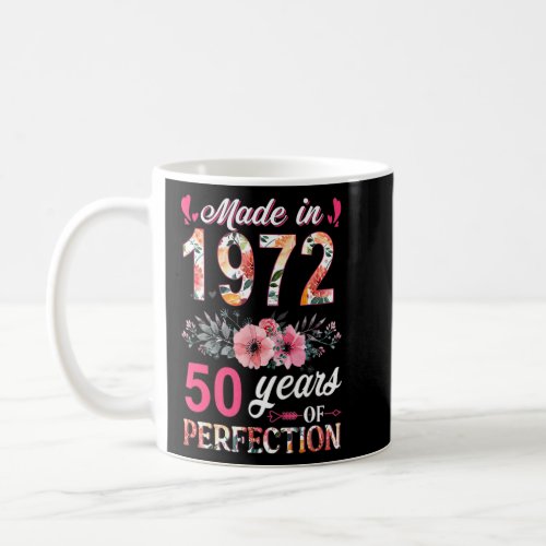 Made In 1972 Floral 50 Year Old 50th Birthday Wome Coffee Mug