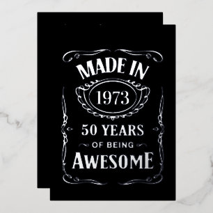 Made in 1973 50 years of being awesome 2023 bday foil invitation