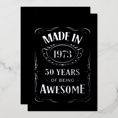 Made in 1973 50 years of being awesome 2023 bday foil invitation