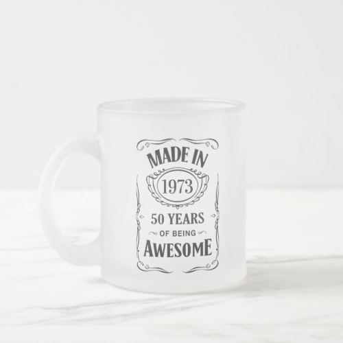 Made in 1973 50 years of being awesome 2023 bday frosted glass coffee mug