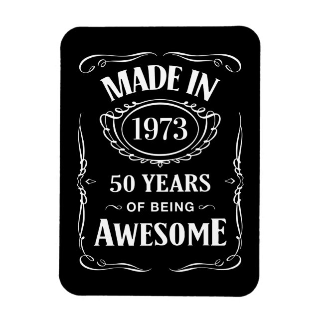 Made in 1973 50 years of being awesome 2023 bday magnet (Vertical)