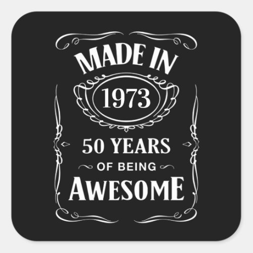 Made in 1973 50 years of being awesome 2023 bday square sticker