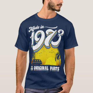 Made in 1973 All Original Parts 1 T-Shirt