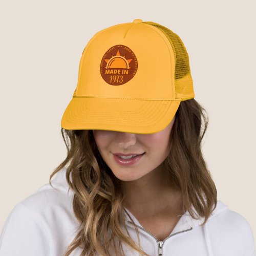 MADE IN 1973 funny birthday gift                   Trucker Hat