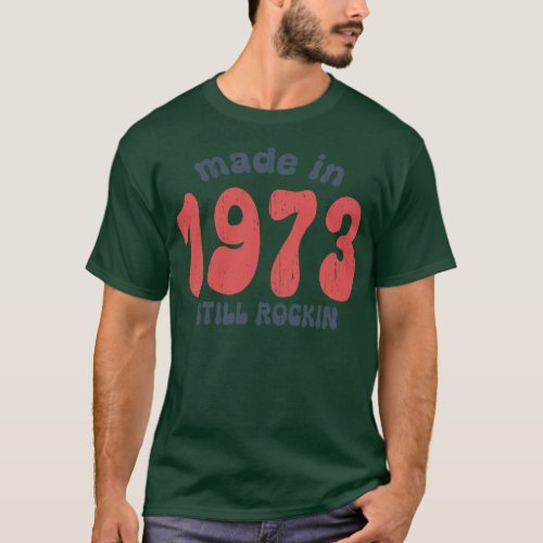 Made in 1973 still rocking vintage numbers T_Shirt