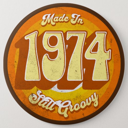 Made in 1974 and Still Groovy Funny 70s Design Button