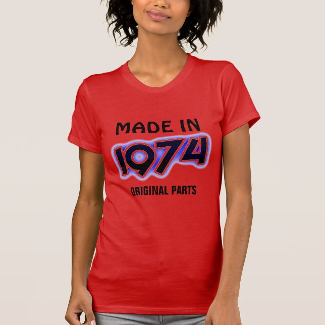 "Made in 1974, Original Parts" T-Shirt (Front)