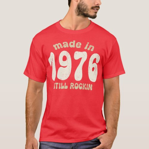 Made in 1976 still rocking vintage numbers 1 T_Shirt