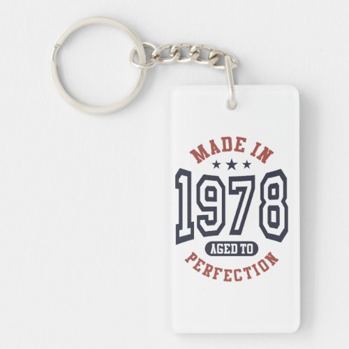 Made In 1978 Aged To Perfection Birthday Gift Keychain