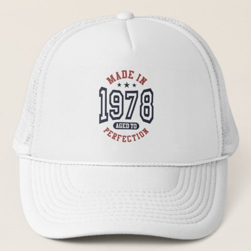Made In 1978 Aged To Perfection Birthday Gift Trucker Hat