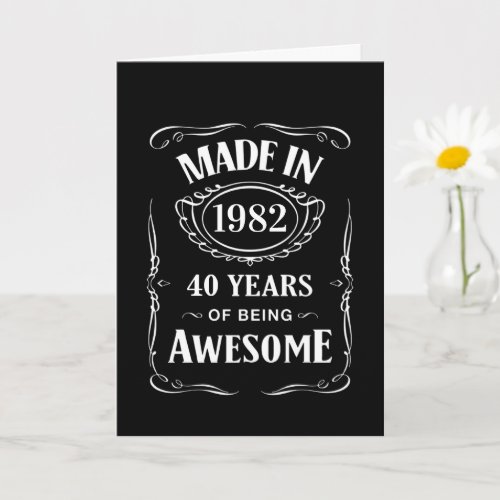 Made in 1982 40 years of being awesome 2022 bday card