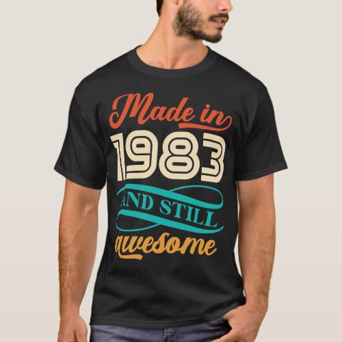 Made In 1983 And Still Awesome T_Shirt