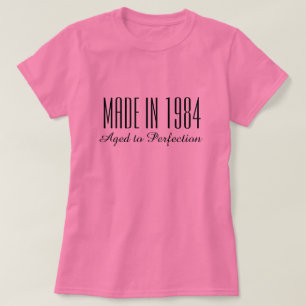 Made in 1984 Aged to perfection t shirt for women