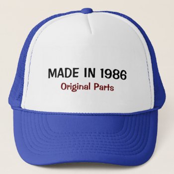 Made In 1986  Original Parts Trucker Hat by RetirementGiftStore at Zazzle