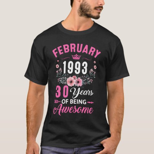 Made In 1993 30 Years Old February 30Th Birthday W T_Shirt