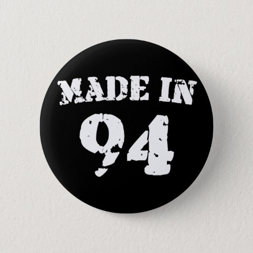 Made In 1994 Pinback Button