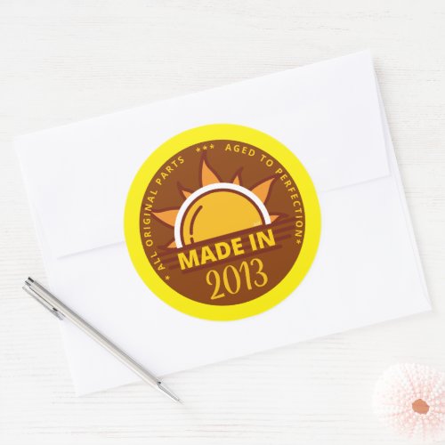 MADE IN 2013 funny birthday gift                   Classic Round Sticker