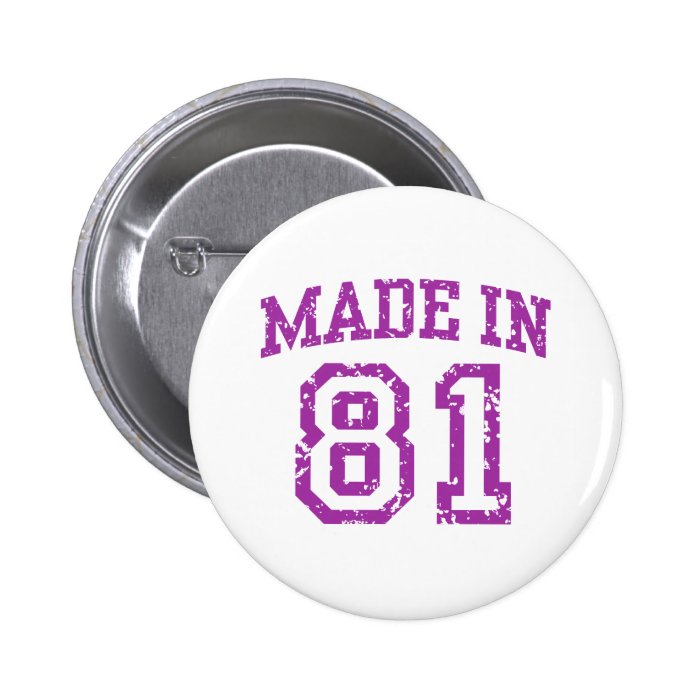 Made in 81 pinback buttons