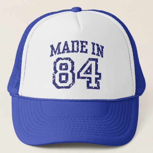 Made in 84 trucker hat