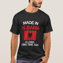 Made In Albania A Long Time Ago Funny Albanian Bir T-Shirt