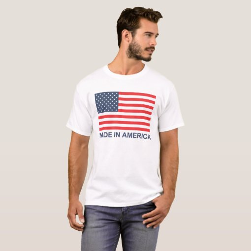 Made In America T-Shirt | Zazzle