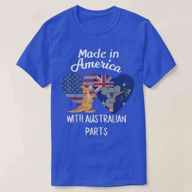 Made in America with Australian parts tshirt  (Design Front)