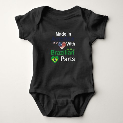 Made In America With Brazilian Partsbaby Gift  Baby Bodysuit