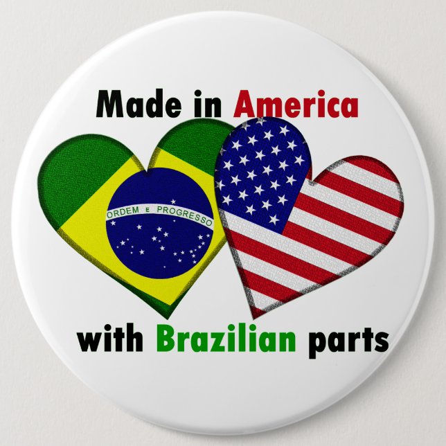 made in america with brazilin parts pinback button (Front)