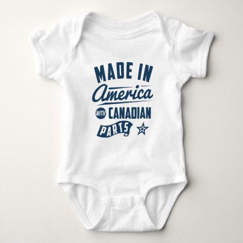 Made In America With Canadian Parts Baby Bodysuit