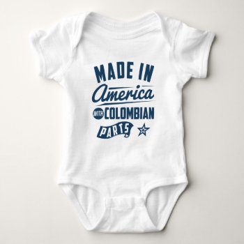 Made In America With Colombian Parts Baby Bodysuit by mcgags at Zazzle