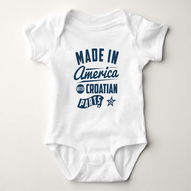 Made In America With Croatian Parts Baby Bodysuit (Front)