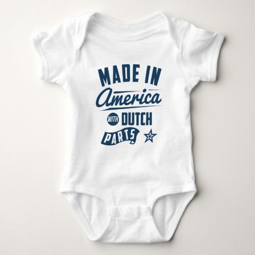 Made In America With Dutch Parts Baby Bodysuit