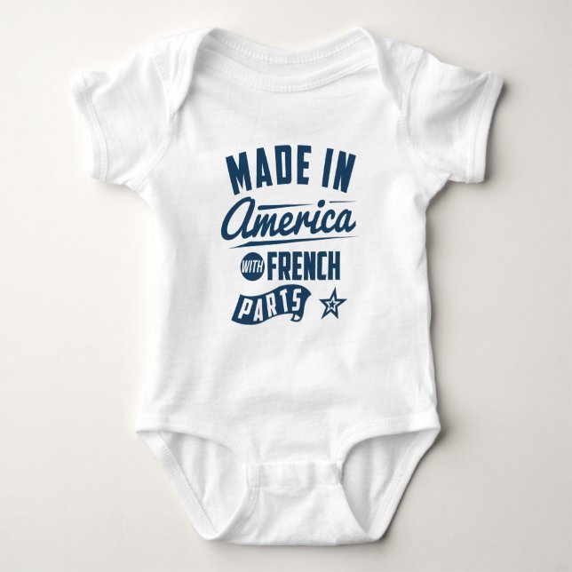 Made In America With French Parts Baby Bodysuit (Front)
