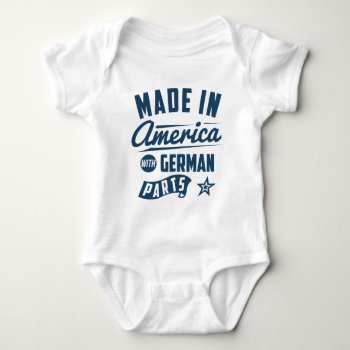Made In America With German Parts Baby Bodysuit by mcgags at Zazzle