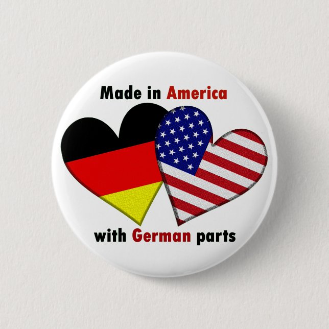 made in america with german parts pinback button (Front)