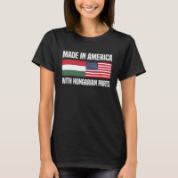 Made in America with Hungarian Parts Hungarian Ame