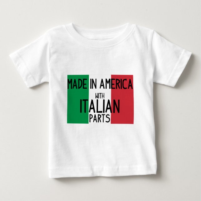 Made in America with Italian Parts Baby T-Shirt (Front)