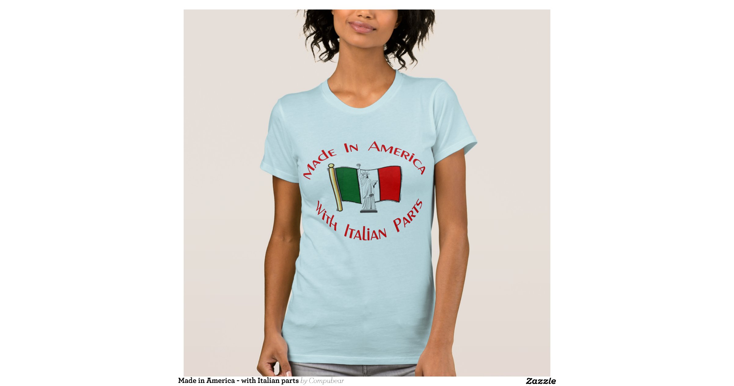 Made in America - with Italian parts Shirts | Zazzle