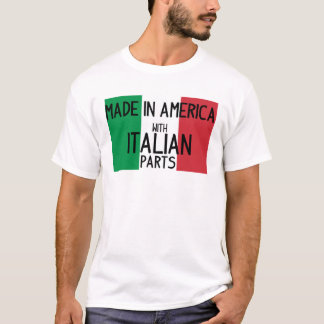 Made in America with Italian Parts T-Shirt