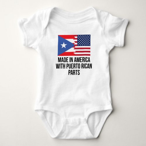 Made In America With Puerto Rican Parts Baby Bodysuit