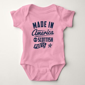 Made In America With Scottish Parts Baby Bodysuit by mcgags at Zazzle