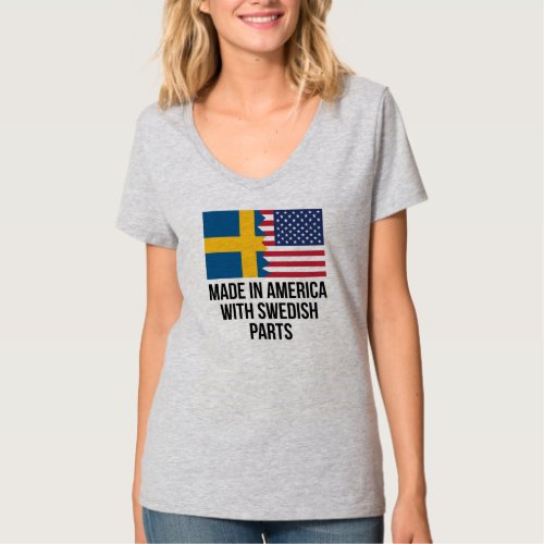 Made In America With Swedish Parts T_Shirt