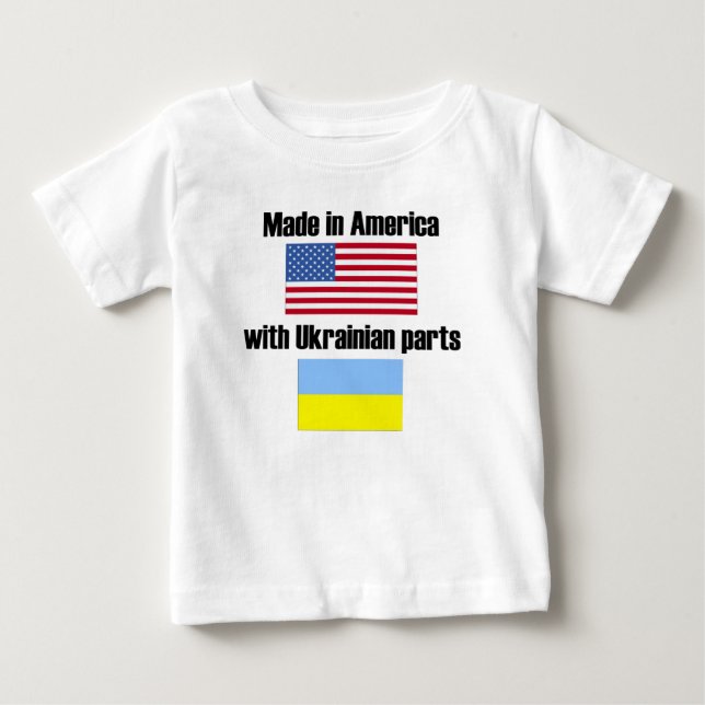 Made In America With Ukrainian Parts Baby T-Shirt (Front)