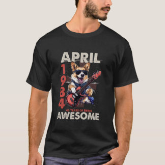 Made in April 1984 Awesome 40th Birthday Gifts 40  T-Shirt